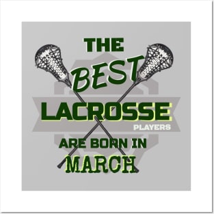 The Best Lacrosse are Born in March Design Gift Idea Posters and Art